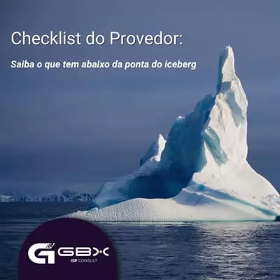 Checklist do Provedor: saiba o que tem abaixo da ponta do iceberg